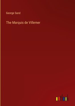 The Marquis de Villemer