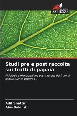 Studi pre e post raccolta sui frutti di papaia