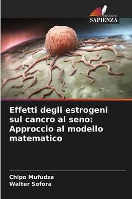 Effetti degli estrogeni sul cancro al seno: Approccio al modello matematico