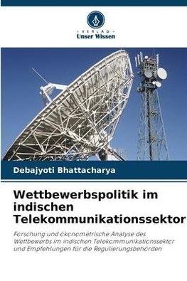 Wettbewerbspolitik im indischen Telekommunikationssektor