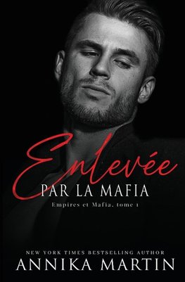 Enlevée par la mafia - Empires et Mafia, Tome 1