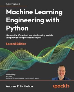 Machine Learning Engineering with Python - Second Edition