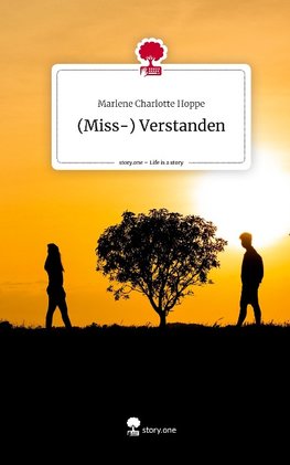 (Miss-) Verstanden. Life is a Story - story.one