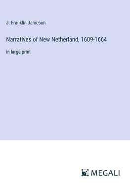 Narratives of New Netherland, 1609-1664