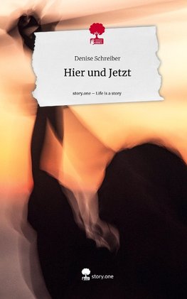 Hier und Jetzt. Life is a Story - story.one