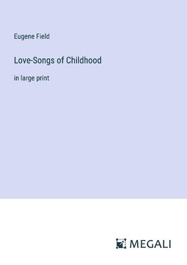 Love-Songs of Childhood