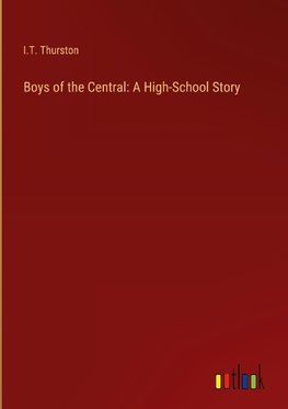 Boys of the Central: A High-School Story