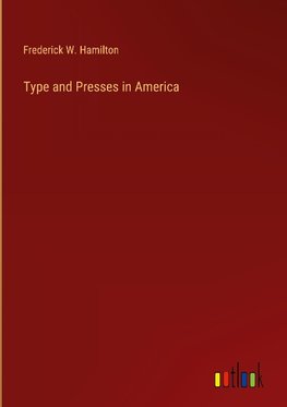 Type and Presses in America