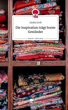 Die Inspiration trägt bunte Gewänder. Life is a Story - story.one