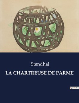 LA CHARTREUSE DE PARME