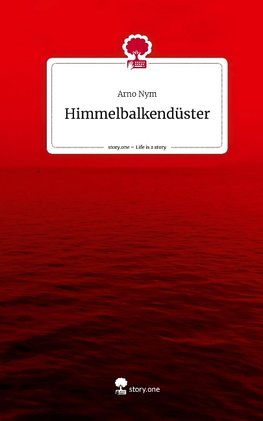 Himmelbalkendüster. Life is a Story - story.one