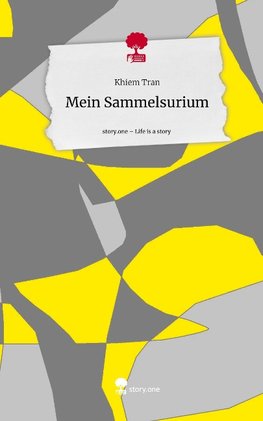 Mein Sammelsurium. Life is a Story - story.one