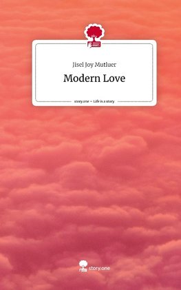 Modern Love. Life is a Story - story.one