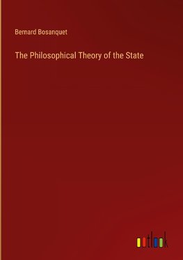 The Philosophical Theory of the State