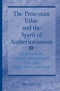 The Protestant Ethic and the Spirit of Authoritarianism