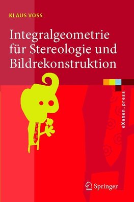 Integralgeometrie für Stereologie und Bildrekonstruktion