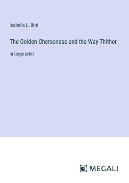 The Golden Chersonese and the Way Thither