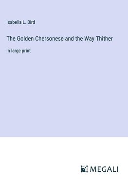 The Golden Chersonese and the Way Thither