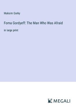 Foma Gordyeff: The Man Who Was Afraid