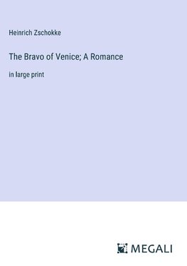 The Bravo of Venice; A Romance