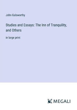 Studies and Essays: The Inn of Tranquility, and Others