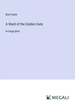 A Ward of the Golden Gate