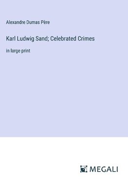 Karl Ludwig Sand; Celebrated Crimes