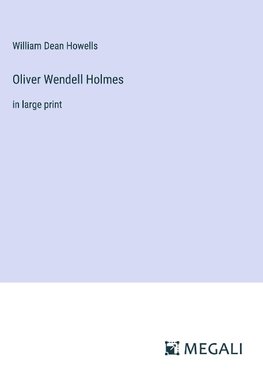 Oliver Wendell Holmes