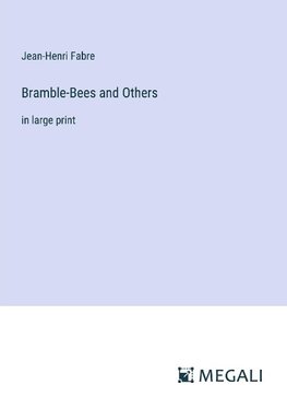 Bramble-Bees and Others