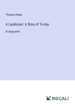 A Laodicean: A Story of To-day