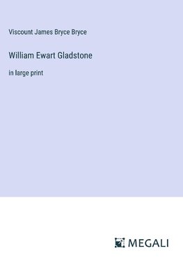 William Ewart Gladstone