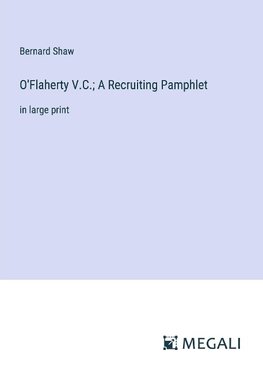 O'Flaherty V.C.; A Recruiting Pamphlet