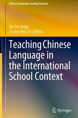 Teaching Chinese Language in the International School Context