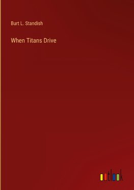 When Titans Drive