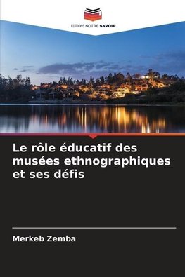 Le rôle éducatif des musées ethnographiques et ses défis