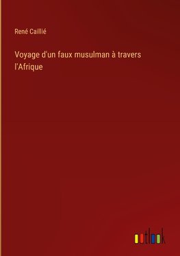 Voyage d'un faux musulman à travers l'Afrique