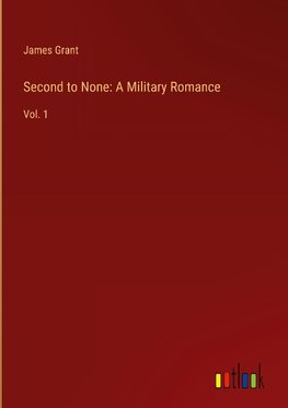 Second to None: A Military Romance