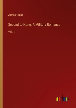 Second to None: A Military Romance