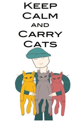 Keep Calm and Carry Cats