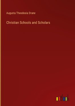 Christian Schools and Scholars