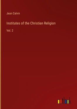 Institutes of the Christian Religion