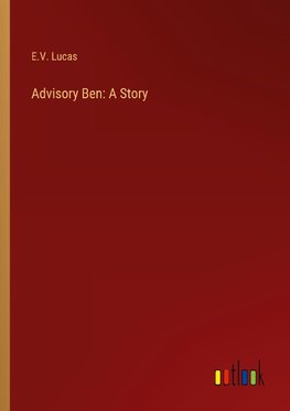 Advisory Ben: A Story