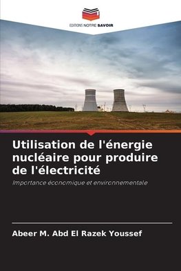 Utilisation de l'énergie nucléaire pour produire de l'électricité