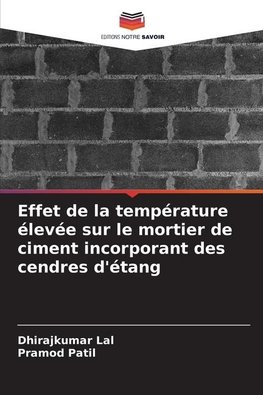 Effet de la température élevée sur le mortier de ciment incorporant des cendres d'étang