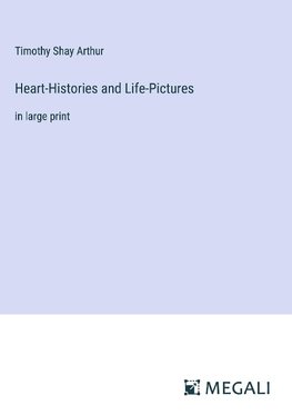 Heart-Histories and Life-Pictures