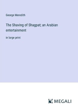 The Shaving of Shagpat; an Arabian entertainment