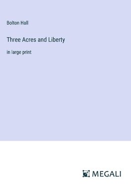 Three Acres and Liberty