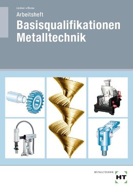 Arbeitsheft Basisqualifikationen Metalltechnik