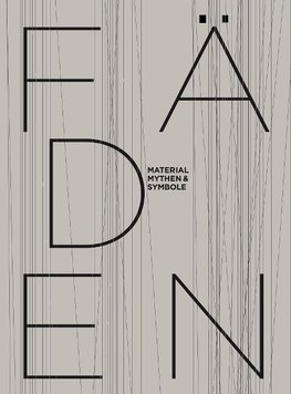 FÄDEN - Material, Mythen & Symbole