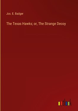 The Texas Hawks; or, The Strange Decoy